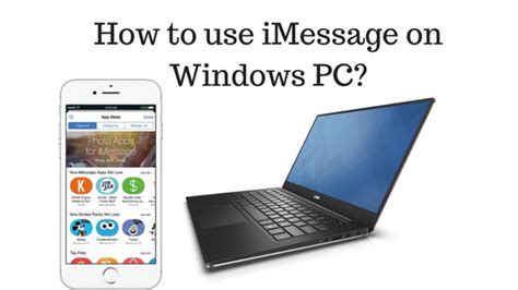 Imessage For Pc How To Use Imessage On Windows Pc Updated Guide