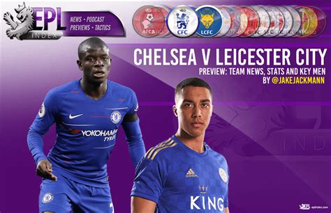 Thomas tuchel's team into third as they avenge fa cup final defeat. Chelsea vs Leicester City | Team News, Key Men ...