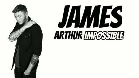 James Arthur Impossiblelyrics Youtube