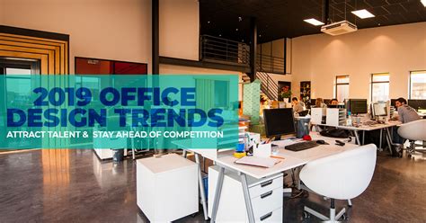 2019 Office Design Trends Attract Talent And Stay Ahead Of Competition