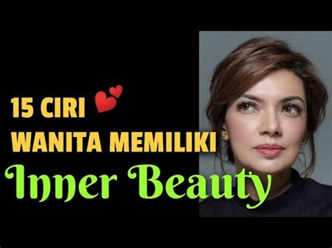 Karya lukisan atau seni mengikuti zaman. 15 CIRI WANITA MEMILIKI INNER BEAUTY - YouTube