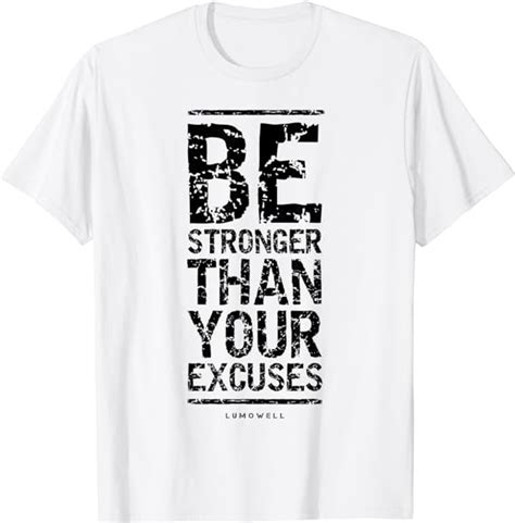 Be Stronger Than Your Excuses T Shirt T Shirt Uk Fashion