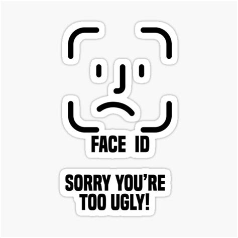 Face Id Checksorry Youre Too Ugly Sticker For Sale By 46dssamad
