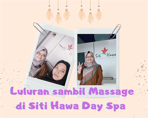 Pengalaman Luluran Sambil Massage Di Siti Hawa Day Spa Bukittinggi Blogger Perempuan Network