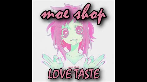 Moe Shop Love Taste Feat Jamie Paige And Shiki Lyrics Hd Youtube