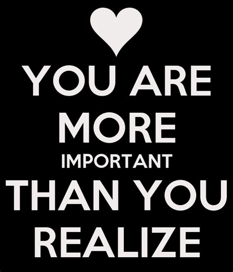 You Are More Important Than You Realize Poster John Keep Calm O Matic