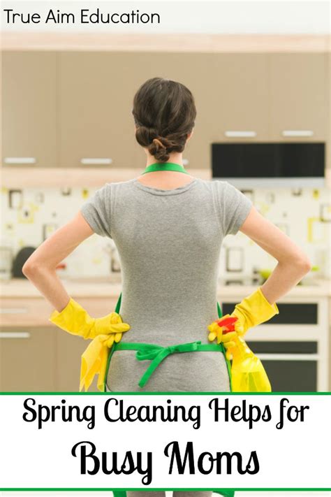 Spring Cleaning Helps For Busy Moms True Aim Spring Cleaning Busy Mom Spring Cleaning Projects