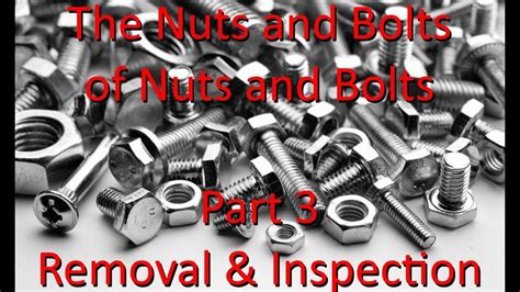 Threaded Fasteners Pt 3 Fastener Removal And Inspection Roundtail