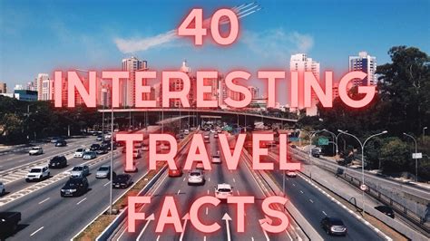 40 Interesting Travel Facts Youtube