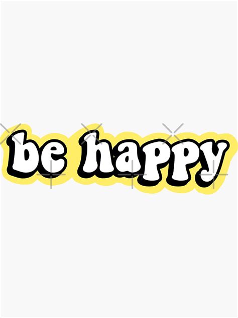 Be Happy Sticker For Sale By Abbyconnellyy Redbubble