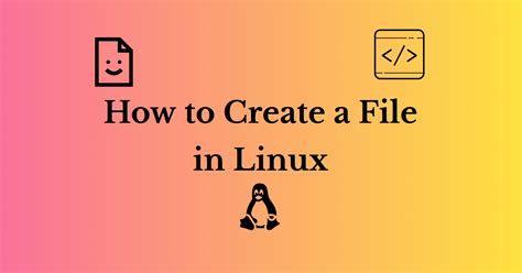 How To Create A File In Linux Any Distro