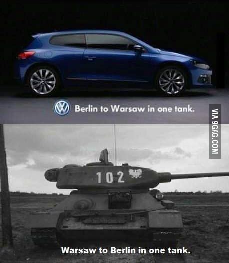 From Berlin To Warsaw In One Tank - Warsaw to Berlin in one tank. - 9GAG