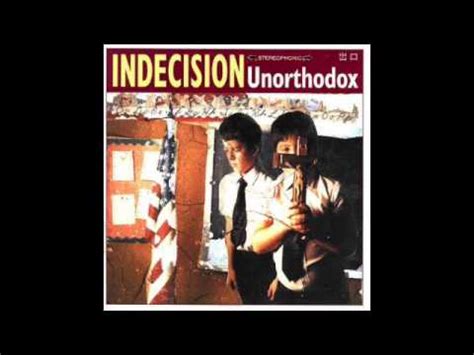 3,645 likes · 84 talking about this. Indecision ‎- Unorthodox (FULL ALBUM 1996) - YouTube