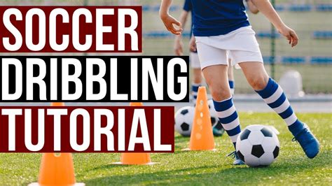 Soccer Dribbling Skills Tutorial For Beginners And Kids Youtube