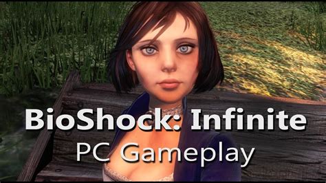 Bioshock Infinite Pc Gameplay Max Settings 1080p Youtube
