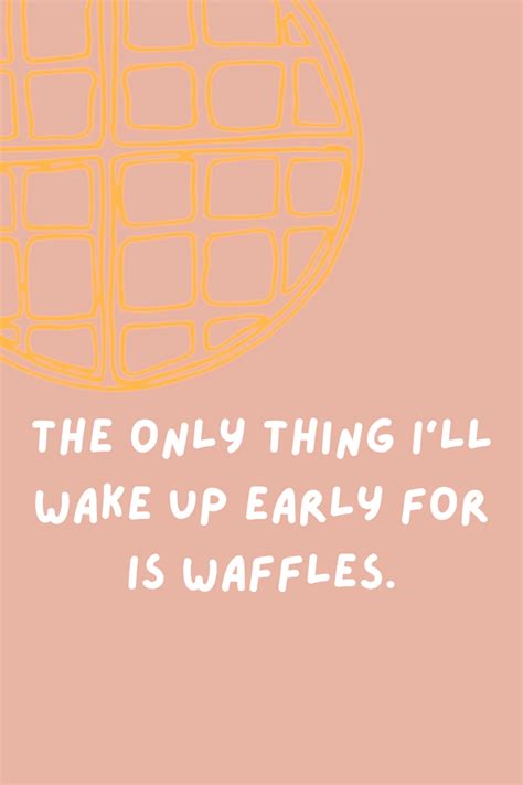 71 waffle quotes with syrupy puns darling quote artofit