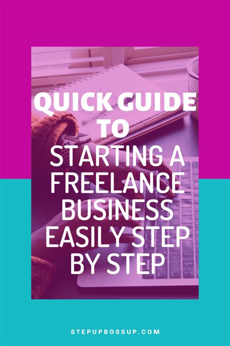 Quick Guide To Starting A Freelance Business Easily Step By Step Step