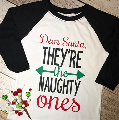 Dear Santa Theyre The Naughty Ones Funny Holiday Shirt Etsy Xmas