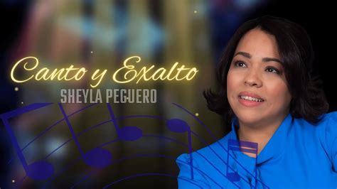 Canto Y Exalto Sheyla Peguero Video Lyrics Youtube