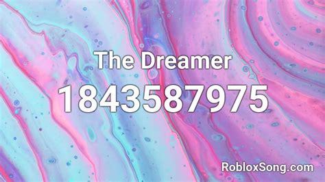 The Dreamer Roblox Id Roblox Music Codes