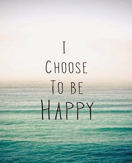 I Choose To Be Happy Quotes Images Shortquotescc