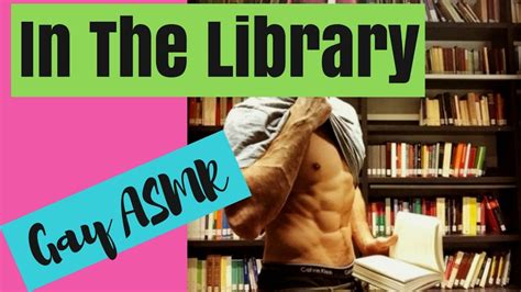 male asmr in the library gay asmr role play for men youtube