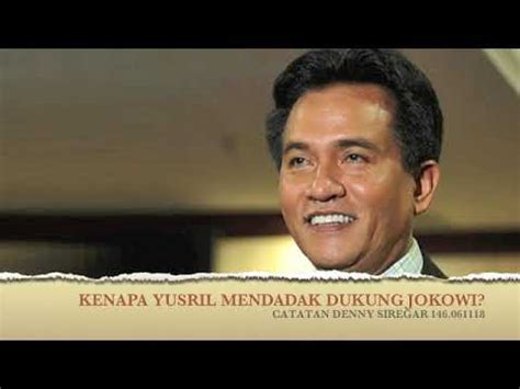 Denny Siregar - KENAPA YUSRIL MENDADAK DUKUNG JOKOWI ...