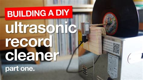 Diy full automatic ultrasonic vinyl cleaner machine. How to build a DIY Ultrasonic Vinyl Record Cleaning Machine - Part One. - YouTube