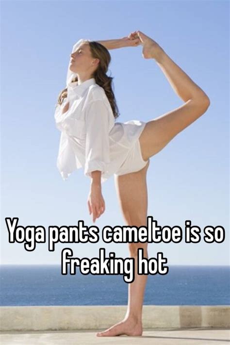Yoga Pants Cameltoe Is So Freaking Hot