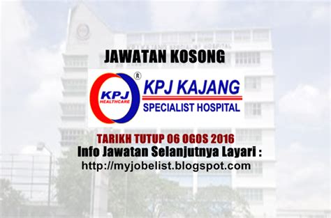 August 4 at 7:51 pm ·. Jawatan Kosong Terkini di KPJ Kajang - 06 Ogos 2016