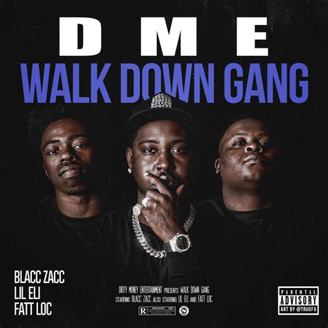 Dme And Blacc Zacc Walk Down Gang Lyrics And Tracklist Genius