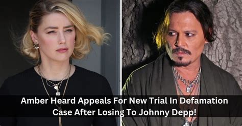 amber heard appeals for new trial in defamation case after losing to johnny depp amber heard