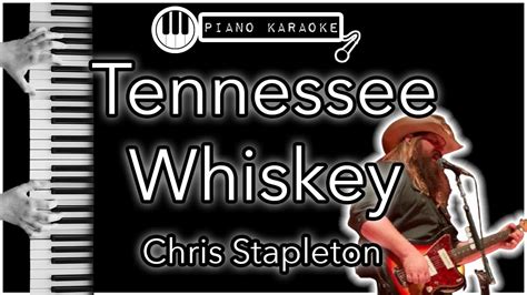 Tennessee Whiskey Chris Stapleton Piano Karaoke Instrumental Youtube