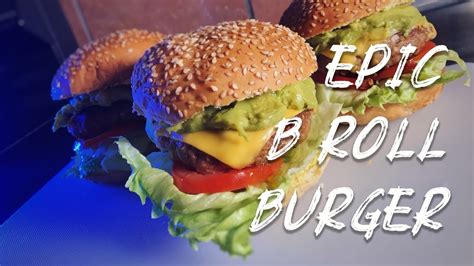 Epic Burger B Roll Youtube