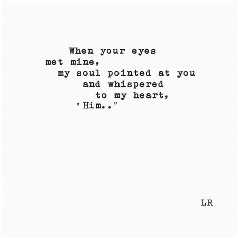 Soulmate Quotes When Your Eyes Met Mine My Soul Pointed