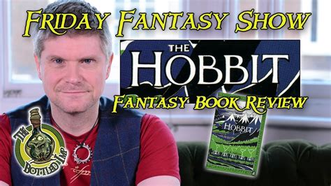 Friday Fantasy Show The Hobbit Book Review Youtube