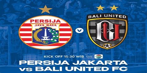 Link Nonton Bola Liga 1 Persija Vs Bali United Misi Macan Kemayoran
