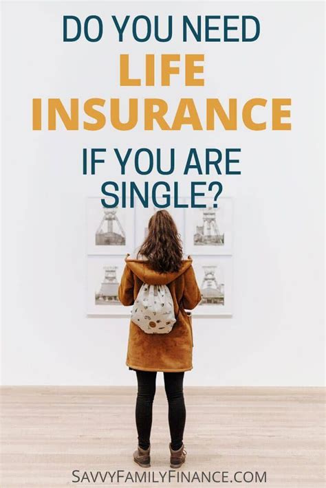 Is it the right choice for you? Do you need life insurance if you are single? Find out why you might want it. life insurance ...