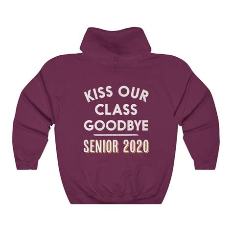 Kiss Our Class Goodbye Senior 2020 Graduation Hoodie Etsy
