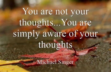 You Are Not Your Thoughtsyou Are Simply Aware Of Your Thoughts