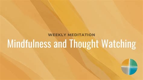 Meditation Mindfulness And Thought Watching Common Thread Church