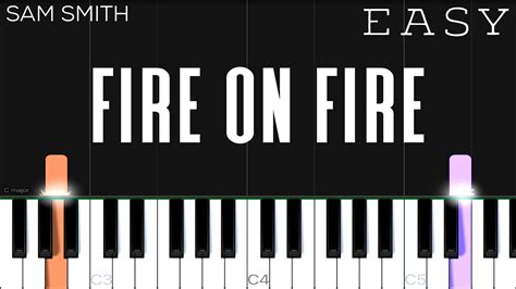 Sam Smith Fire On Fire Easy Piano Tutorial Youtube