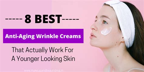 8 Best Anti Aging Wrinkle Creams That Actually Work For A Younger