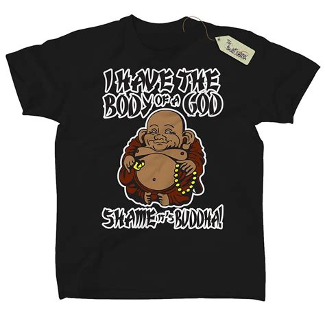 Body Of A God Shame Its Buddha Mens Funny Comedy Tshirt Slogan Printed