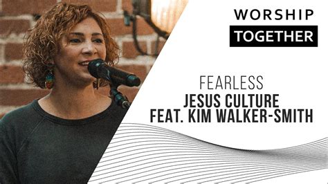 Fearless Jesus Culture Feat Kim Walker Smith New Song Cafe Youtube