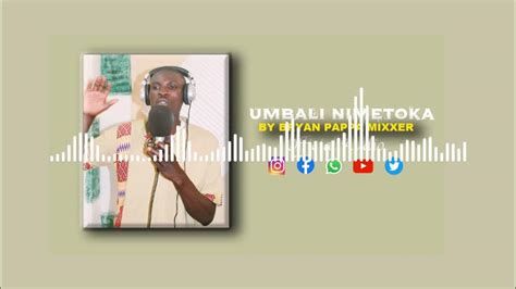 Umbali Nimetoka By Bryan Pappa Mixxer Official Audio Youtube