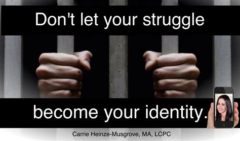 Do Your Struggles Define You Carrie Heinze Musgrove Ma Lcpc