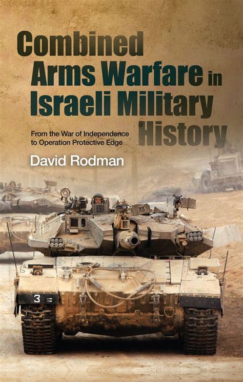Combined Arms Warfare In Israeli Military History From The War Of