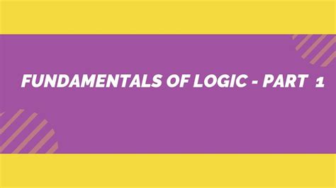 Fundamentals Of Logic Part 1 Youtube