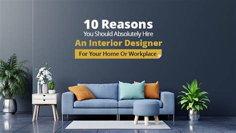 10 Reasons You Should Hire An Interior Designer For Your Home